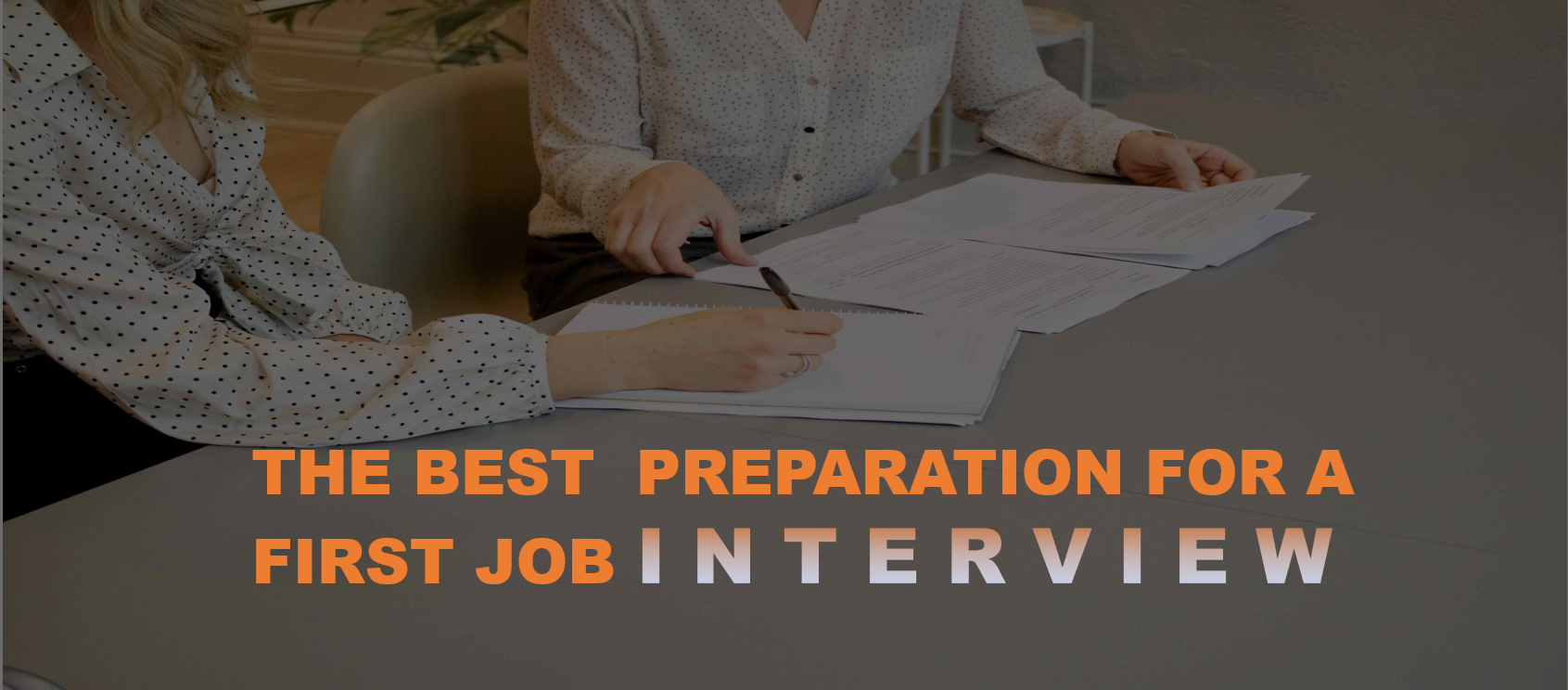The Best Preparation for a First Job Interview